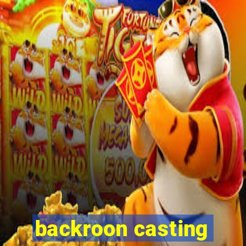 backroon casting